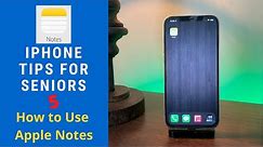 iPhone Tips for Seniors 5: How to Use Apple Notes