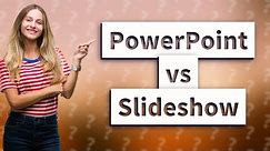 What is the difference between a PowerPoint presentation and a slideshow?