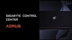 [GIGABYTE Control Center] - Optimizing Your AORUS Gaming Laptop Usage