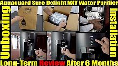 Aquaguard Sure Delight NXT RO+UV+TA water purifier unboxing installation review after 6 months use