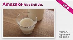 Amazake (Rice Koji Ver.) | Japanese Veggie Recipe | YUCa's Japanese Cooking