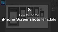 How to use the iPhone Screenshots template