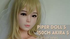 Piper Doll S 150 Akira, Gynoid Updates, & More News - CelesDolls