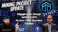 Mining Project Update - Digging In Deep With Y3TI From Dynex!