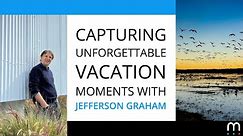 Capturing Unforgettable Vacation Moments: Expert Tips with Jefferson Graham