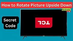 How to Rotate TCL Tv Picture Upside Down