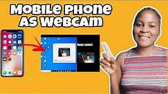 How to use your phone as a Webcam.