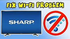 How to fix Internet Wi-Fi Connection Problems on Sharp Smart TV - 3 Solutions!
