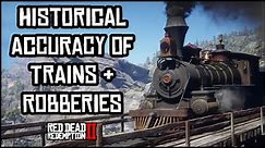 Historical Accuracy of Trains & Train Robberies in RDR2