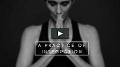 Being Human: A Practice of Integration