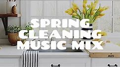 Spring Cleaning Music Mix - Cleaning Motivation Music Playlist 2021