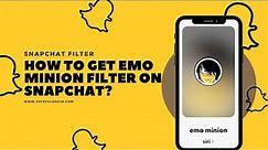 How to get emo minion Filter on Snapchat