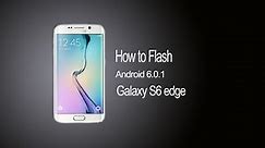 How to Flash Official Android 6.0.1 on Samsung Galaxy S6 edge