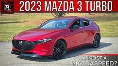 The 2023 Mazda3 2.5T Is An Adult Friendly Turbocharged AWD Hot Hatch