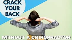 How to Crack Your Own Back. Without a Chiropractor.