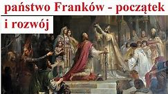 Państwo Franków - powstanie i rozwój
