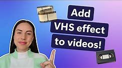 How to add VHS effect to videos