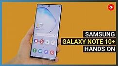 Samsung Galaxy Note 10+ First Look: Big Screen Smartphone, Redefined