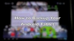 How to Backup Your Android Tablet