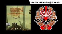 KAZIK - Nie lubię już Polski [OFFICIAL AUDIO]