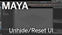Maya: How to Unhide/Reset Interface