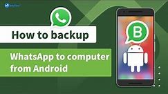 How to backup WhatsApp to computer from phone?