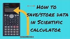 How to store data in Scientific calculator