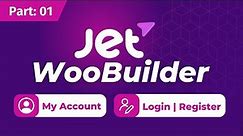 Customize WooCommerce My Account , login & Registration Page Using Elementor & JetWooBuilder. part:1