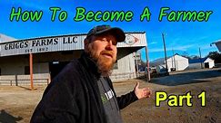 How To Become A Farmer: Part 1, How To Initially Get Started