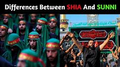 Differences between Shia And Sunni Muslims | Sunni vs Shia Muslims Difference