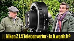 Nikon 1.4 Teleconverter - Is it Worth it?