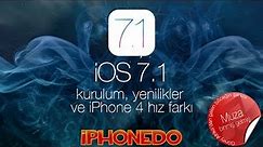 iOS 7.1 Kurulumu, Yenilikleri ve iPhone 4 Hız farkı