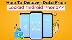 How To Recover Data From Lock Android Phone | 100% Working | Android Data Recovery
