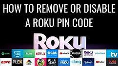 How to enable or disable a Roku Pin code
