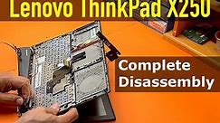 Lenovo ThinkPad X250 | How to Complete Disassembly Lenovo 250