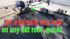 FLAT ROOFING REPAIR : how to FIND AND FIX water leaks on any FLAT ROOF !!