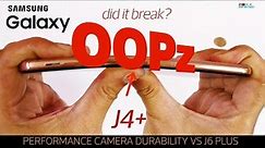 Samsung Galaxy J4 Plus Durability Test- What BROKE ? |Performance Review| Camera| vs J6 Plus