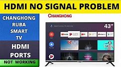 CHANGHONG RUBA SMART TV HDMI NOT WORKING, TV HDMI PROBLEM