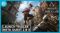 Assassin's Creed Nexus VR: Launch Trailer | Meta Quest 2 & Meta Quest 3