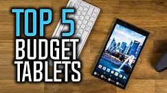 Best Budget Tablets in 2018 - Which Tablet Is The Best?