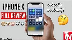 iPhone X: FULL REVIEW & MY EXPERIENCE! (Myanmar)