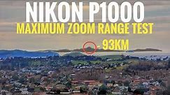 Nikon P1000 - Maximum Zoom Range Test (93 KM / 57 Miles)