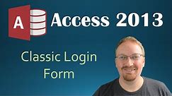 56. Creating A Classic Login Form (Programming In Microsoft Access 2013) 🎓
