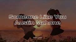 SOMEONE LIKE YOU _-_Austin mahone (Lyric)