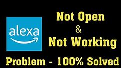 How to Fix Amazon Alexa App Not Working | Amazon Alexa Not Opening Problem