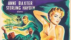 The Come On - 1956 Film Noir starring Sterling Hayden and Anne Baxter