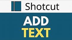 How To Add Text in Shotcut | Step-by-Step Guide | Shotcut Tutorial