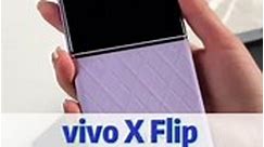 Vivo X Flip unboxing and full specifications review