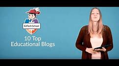 Inspiring educational blogs for teachers - A top 10 list
