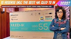 Hisense U6G Unboxing & In-depth Review With Local Dimming Test | the best 4k QLED TV in 2022?